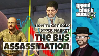 Gold in GTA 5 The Bus Assassination (with Stock Market Tips)