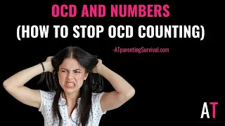 OCD and Numbers (How to stop OCD counting)