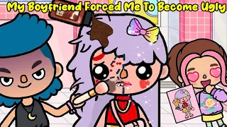 My Boyfriend Forced Me To Become Ugly ❌👸➡️👹🤢 Bad Boyfriend | Sad Story | Toca Life World | Toca Boca