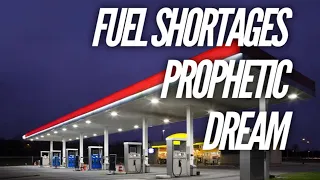 Fuel shortages Prophetic Dream