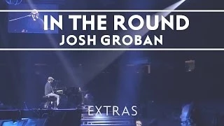 Josh Groban - In The Round Rehearsals: 5 [Extras]