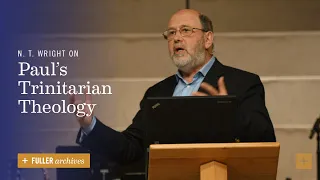 N. T. Wright on Paul’s Trinitarian Theology