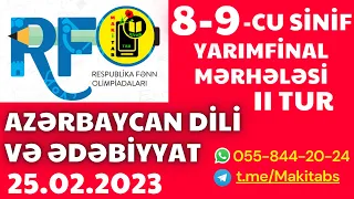 25.02.2023 RFO Azərbaycan dili və Ədəbiyyat 8-9-cu sinif 2-ci tur Yarımfinal mərhələsi | Olimpiada