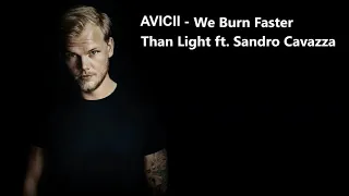 Avicii - Burn Faster Than Light ft. Sandro Cavazza