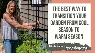 The Best Way to Transition Your Garden from Cool Season to Warm Season