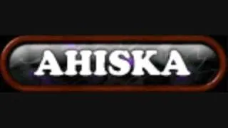 AHISKA Music---  AHISKA HALAY 2009