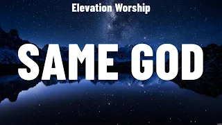 Elevation Worship - Same God (Lyrics) Lauren Daigle, We The Kingdom