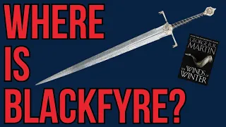Winds of Winter Theory: Blackfyre’s Location