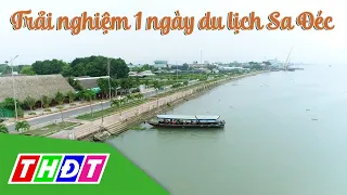 Trải nghiệm một ngày du lịch ở Sa Đéc | Tạp chí Du lịch xanh - 23/4/2021 | THDT