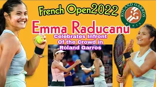 Emma Raducanu Celebrates Her First Win Infront of the Crowd in Roland Garros | French Open2022🎾🇬🇧