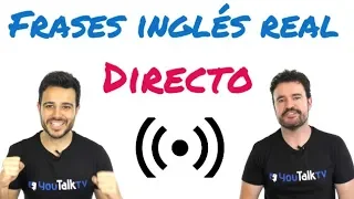 Frases en inglés de uso diario, inglés real  (EN DIRECTO)