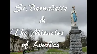 St.Bernadette and the miracles in Lourdes