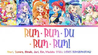 Run･Run･Du･Run･Run! | Akari, Sumire, Hinaki, Juri, Rin, Madoka | Aikatsu Full Lyrics ROM/KAN/ENG