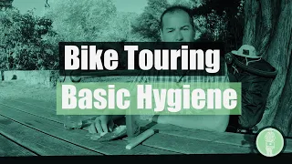 Bike Touring Basic Hygiene