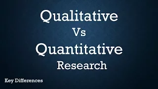 Qualitative Vs Quantitative Research: Difference between them with examples & methods