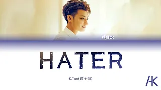 Z.Tao(黄子韬) - 'HATER' (Color-Coded Lyrics Kan/Pin/Eng)