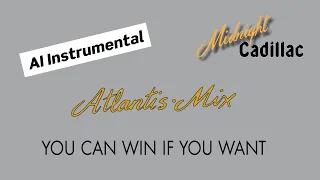 ATLANTIS MIX You Can Win If You Want (AI Instrumental)