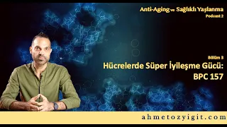 Hücrelerde Süper İyileşme Gücü: BPC 157  | Anti-Aging podcast #2 Bölüm #3