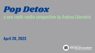 "Pop Detox": a new multi-media composition by Andrea Liberovici