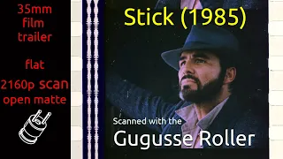 Stick (1985) 35mm film trailer, flat open matte, 2160p