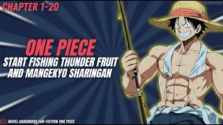One Piece - Start Fishing Thunder Fruit And Mangekyo Chapter 1-20