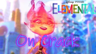 [ELEMENTAL] ON CRACK