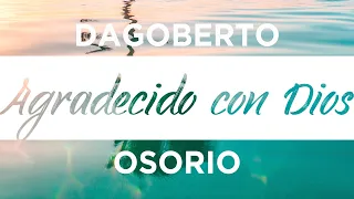 Dagoberto Osorio - Agradecido Con Dios (Álbum Completo)