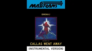 ENIGMA - CALLAS WENT AWAY (INSTRUMENTAL VERSION)