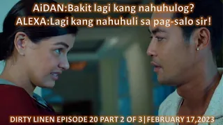 ANG PADAMDAMING PAG-SALO NI AIDAN KAY ALEXA|DIRTY LINEN|EPISODE 20 PART 2 OF 3|FEBRUARY 17,2023