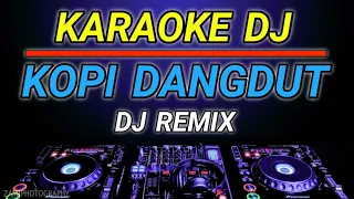 KARAOKE KOPI DANGDUT - VITA ALVIA DJ REMIX BY JMBD