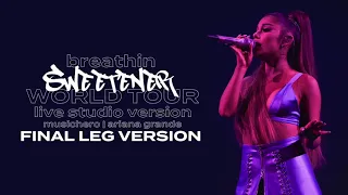 Ariana Grande - breathin (Sweetener World Tour Final Leg Edit)