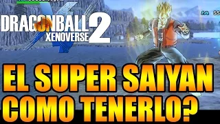 Dragon Ball Xenoverse 2 DESBLOQUEAR EL SUPER SAIYAN Como tener el Super Saiyajin En español