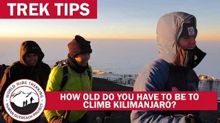 How Old (or Young) Can I Be & Still Climb Kilimanjaro? | Trek Tips