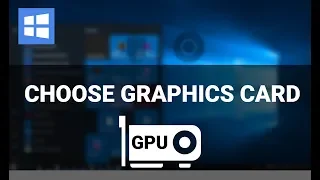 Force Your Game or App to Use a GPU on Windows 10