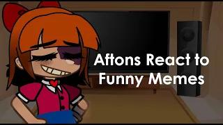 Aftons React to Funny Memes Abt Themselves (+some tea) P1 [FNaF]
