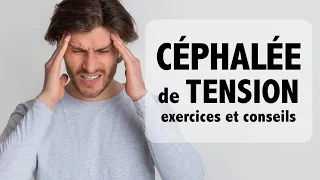 Céphalée de TENSION: informations et exercices (maux de tête)