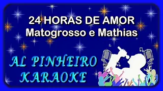 24 horas de amor - Matogrosso e Mathias (karaoke)