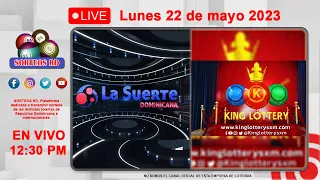 La Suerte Dominicana y King Lottery en Vivo 📺 │Lunes 22 de mayo 2023 – 12:30PM