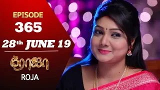 ROJA Serial | Episode 365 | 28th Jun 2019 | Priyanka | SibbuSuryan | SunTV Serial | Saregama TVShows