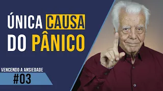 Descubra a Única Causa da Síndrome do Pânico - Vencendo a Ansiedade #03 | Dr. Olegario de Godoy