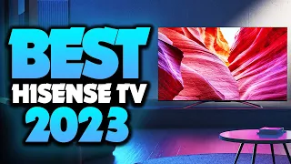 What's The BEST Hisense TV (2023)? The Definitive Guide!