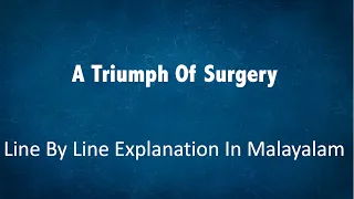 A Triumph Of Surgery-Malayalam Explanation-Class 10-English-NCERT