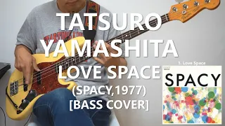 Tatsuro Yamashita - Love Space 山下 達郎【Bass Cover】