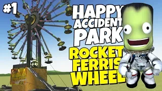 Happy Accident Park #1 - Rocket Powered Ferris Wheel