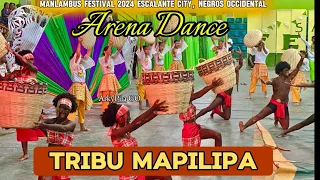 TRIBU MAPILIPA ARENA DANCE  MANLAMBUS FESTIVAL 2024