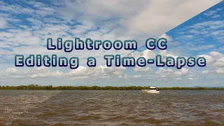 How to Edit a Time Lapse in Lightroom CC