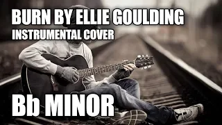 Burn By Ellie Goulding Acoustic Instrumental Cover In Bb Minor