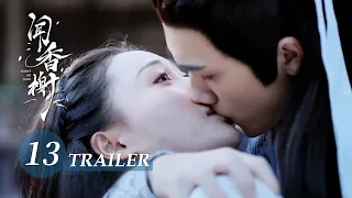 Scent of Love EP13 Trailer | 闻香榭 | Romance Fantasy | KUKAN Drama