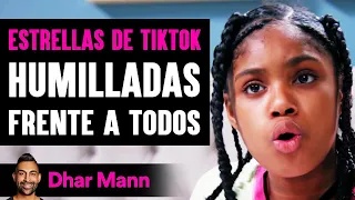 ESTRELLAS DE TIKTOK Humilladas Frente a Todos | Dhar Mann