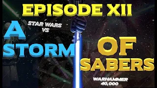 Star Wars vs Warhammer 40K Episode 12: A Storm of Sabers